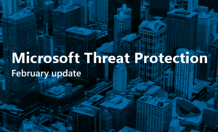 Title image reading Microsoft Threat Protection, February update